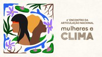 Pré-COP: 2º Encontro da Articulação Nacional Mulheres e Clima será nesta quarta-feira (15)