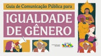 Ministério das Mulheres lança Guia de Comunicação Pública para Igualdade de Gênero