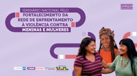Ministério das Mulheres realiza Seminário Nacional para fortalecer rede de proteção à mulher