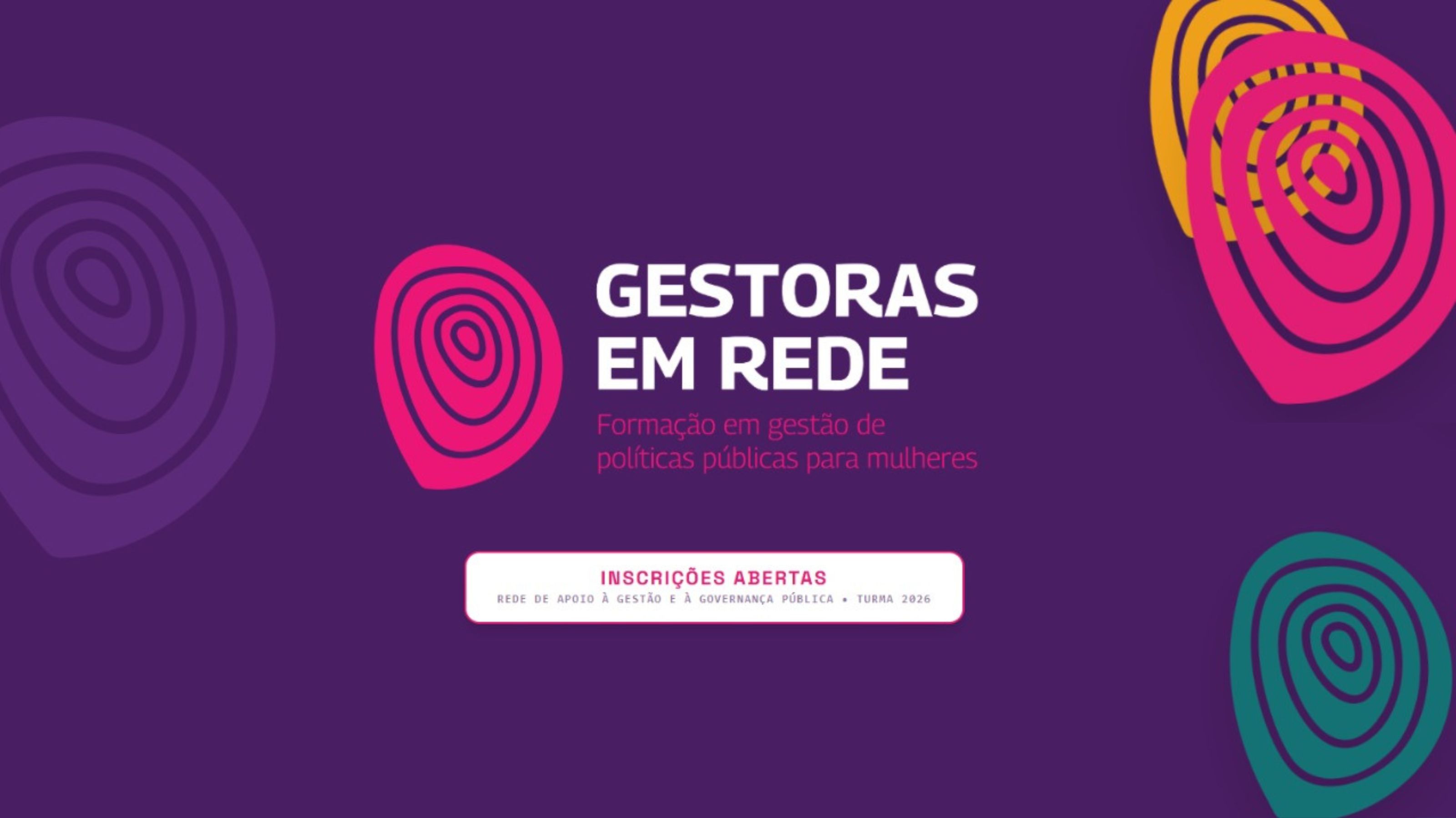Inscrições abertas para o Curso Gestoras em Rede – Formação em Gestão de Políticas Públicas para as Mulheres