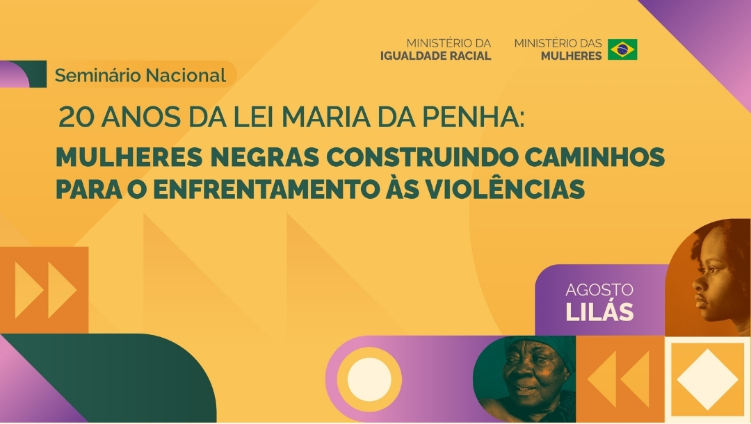 Banner do Seminário Nacional “20 anos da Lei Maria da Penha: Mulheres Negras Construindo Caminhos para o Enfrentamento às Violências”