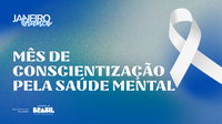 Janeiro Branco incentiva cuidados com a saúde mental e emocional e chama atenção para a sobrecarga do cuidado sobre as mulheres