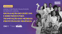 CNJ e Ministério das Mulheres realizam webinário sobre Ligue 180 e medidas protetivas de urgência