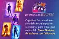Inscrições para o Fórum Nacional de Mulheres com Deficiência terminam nesta terça-feira (24)