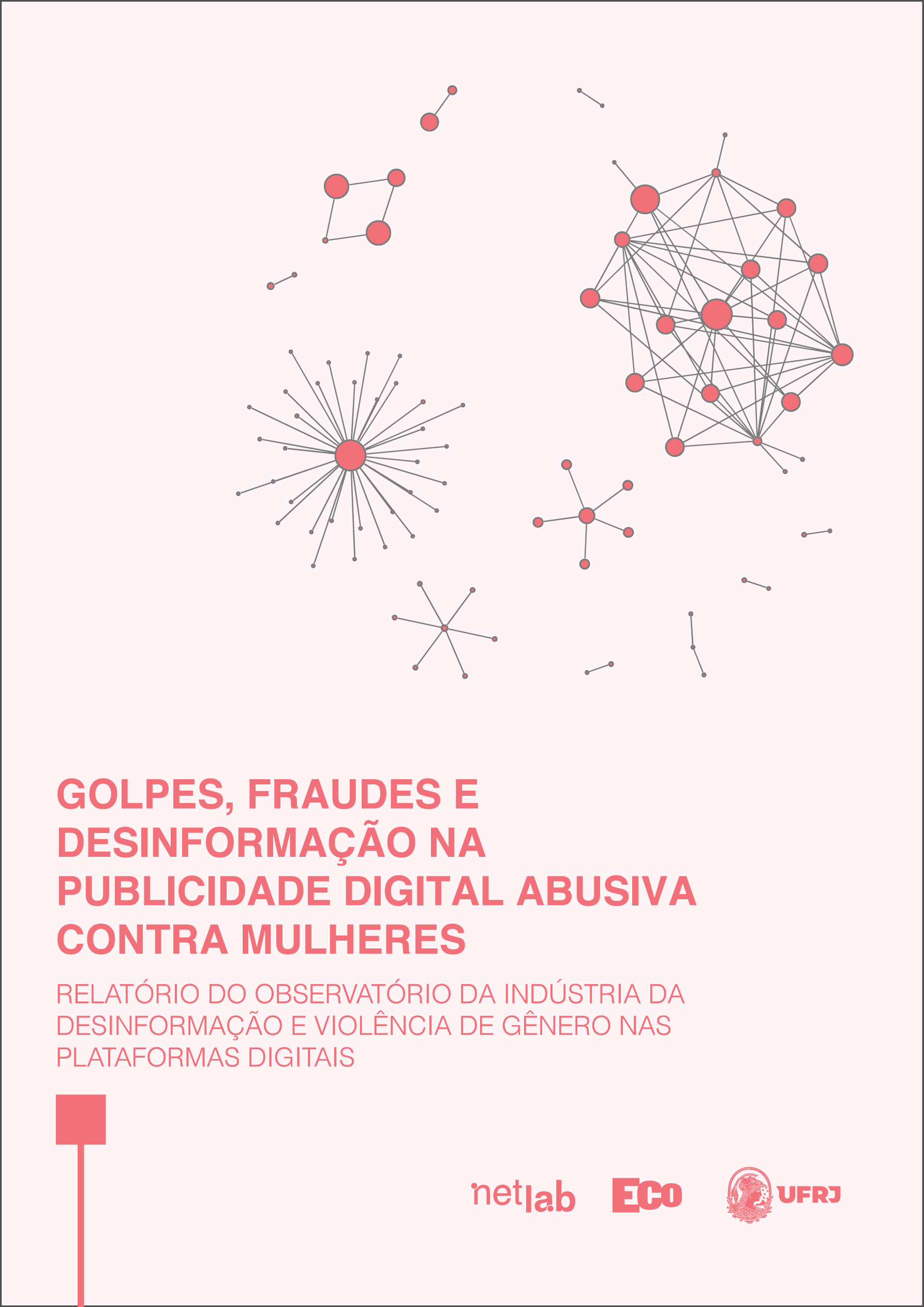 Relatório Golpes, fraudes e desinformação na publicidade digital abusiva contra mulheres 