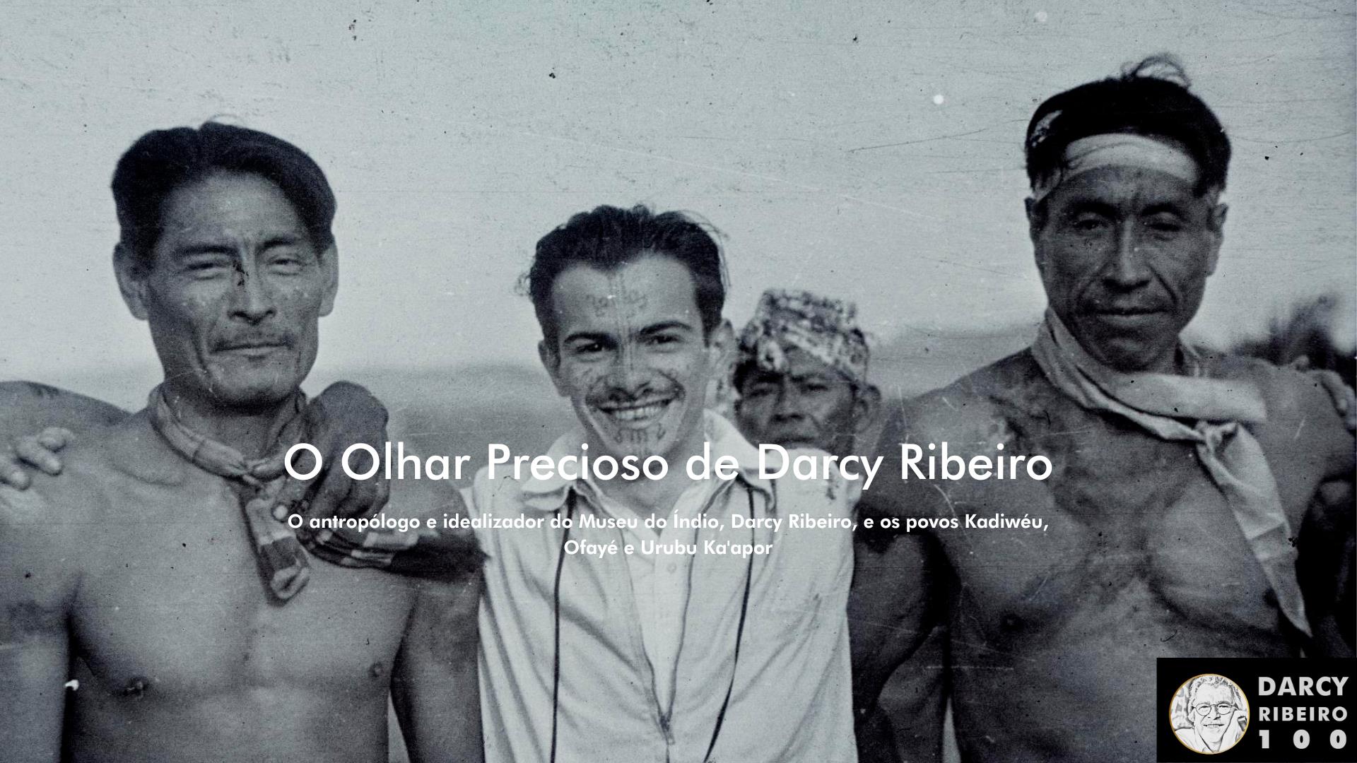O olhar precioso de Darcy Ribeiro