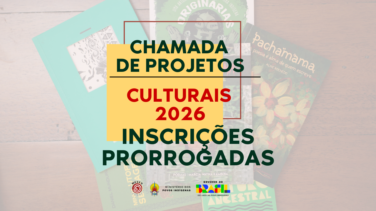 PRORROGAÇÃO DAS INSCRIÇÕES NA CHAMADA DE PROJETOS CULTURAIS 2026