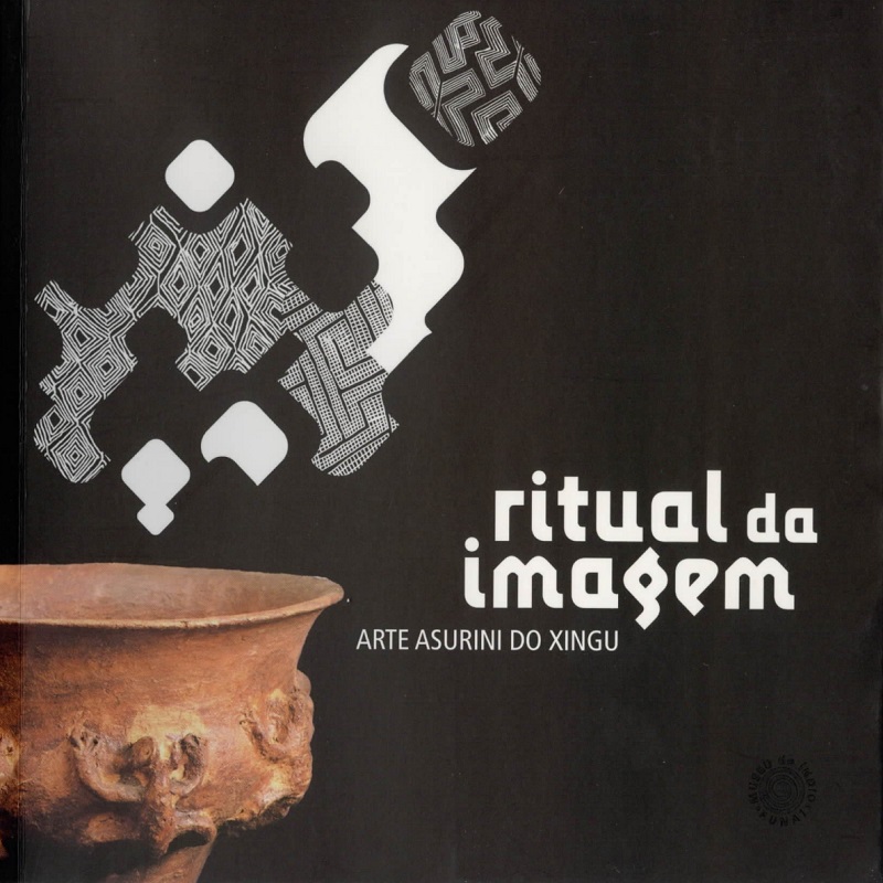 Catálogo da Exposição "Ritual da Imagem: Arte Asurini do Xingu"