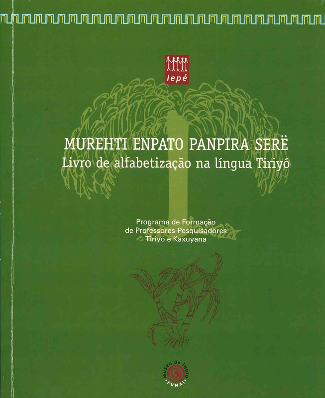 Livro de Alfabetização na Língua Tiriyó - Murehti Anpato Panpira Serë