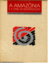 A Amazônia e a crise da modernização