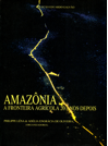 Amazônia. A fronteira agrícola 20 anos depois