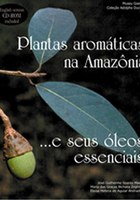 Plantas Aromáticas na Amazônia e seus óleos essenciais
