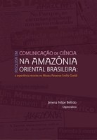 Pesquisa em Comunicação de Ciência na Amazônia Oriental Brasileira: a experiência recente no Museu Paraense Emílio Goeldi