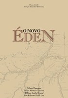 O Novo Éden. A fauna da Amazônia brasileira nos relatos de viajantes e cronistas desde a descoberta do rio Amazonas por Pinzón (1500) até o Tratado de Santo Ildefonso (1777)