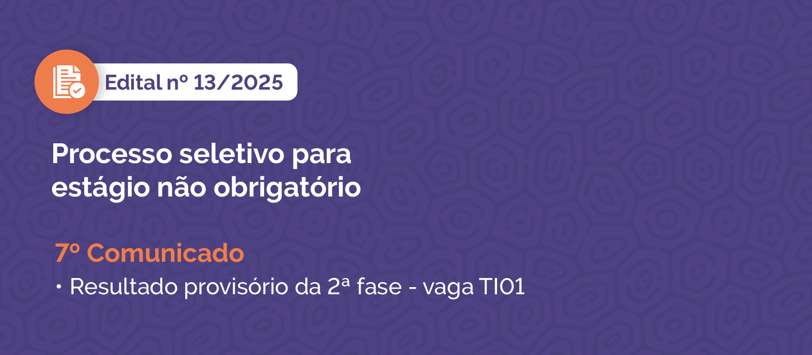 Processo Seletivo 13/2025 - 7º Comunicado