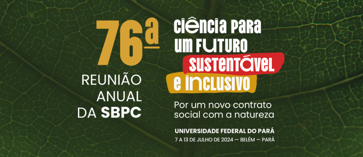 76ª Reunião Anual da Sociedade Brasileira para o Progresso da Ciência