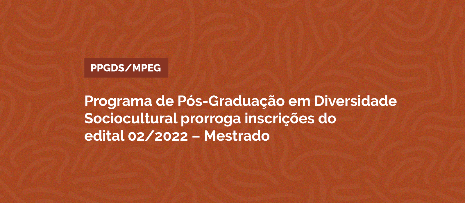 RETIFICAÇÃO DO EDITAL 02/2022– MESTRADO – INGRESSO 2º SEMESTRE 2022