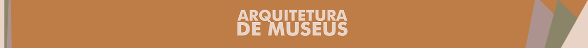 Banner com texto Arquitetura de Museus