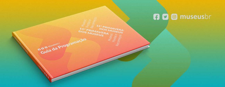 15ª Primavera dos Museus: Ibram divulga o Guia de Programação