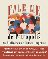 “Fale-me de Petrópolis” aborda o tema "Práticas antirracistas em museus em sua 63ª edição