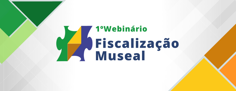 1º Webinário de Fiscalização Museal