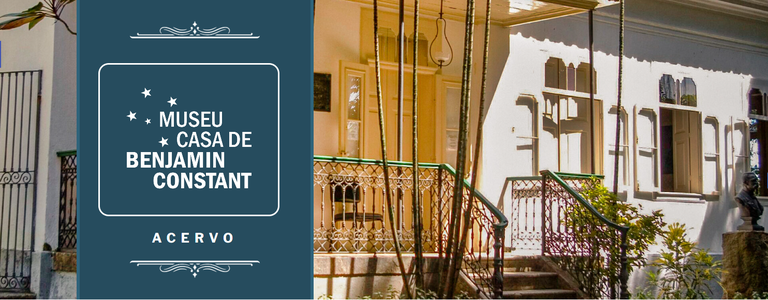 ACERVO DIGITAL MUSEU CASA DE BENJAMIN CONSTANT