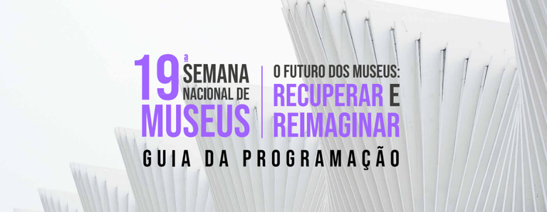 19ª Semana Nacional de Museus