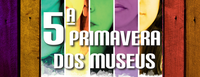 Ibram divulga programação da 5ª Primavera dos Museus