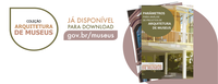 Ibram lança Coleção Arquitetura de Museus