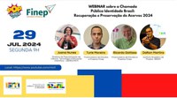 Ibram participa de webinar sobre Chamada Pública Identidade Brasil: recuperação e preservação de Acervos 2024