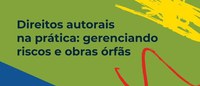 Ibram promoverá o curso Direitos Autorais: riscos e obras órfãs