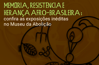 Museu da Abolição abre duas exposições sobre memória, resistência e herança afro-brasileira
