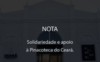 Nota de Apoio e Solidariedade à Pinacoteca do Ceará