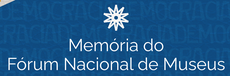 Memórias do Fórum Nacional de Museus