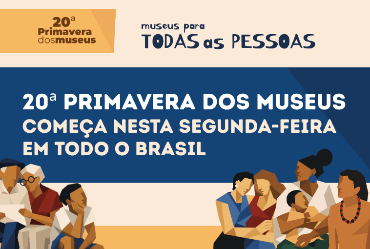 20ª Primavera dos Museus começa nesta segunda-feira em todo o Brasil
