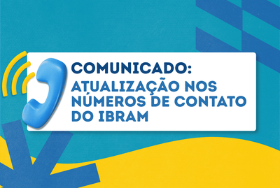 Comunicado: atualização nos números de contato das unidades do Ibram