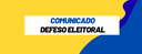 COMUNICADO DEFESO ELEITORAL.png