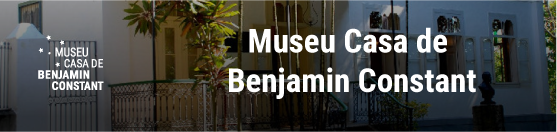 Banner da página inicial do Museu Casa de Benjamin Constant