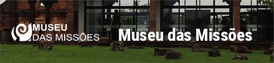 Banner da página inicial do Museu das Missões