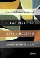 Lançamento publicação O Labirinto do Brasil Moderno:  A Crítica de Arte de 30 a  50