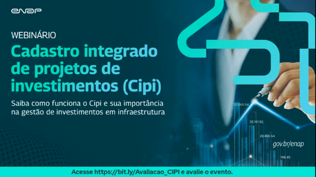 Webinário: Cadastro integrado de projetos de investimentos - Cipi