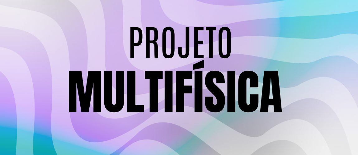 Workshop projeto MULTIFÍSICA