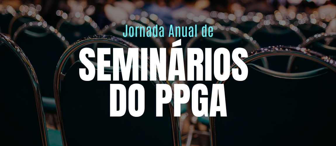 Jornada Anual de Seminários do PPGA