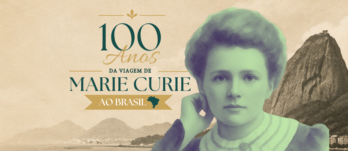 100 Anos da Viagem de Marie Curie ao Brasil (1926-2026): Ciência, Educação e Protagonismo Feminino