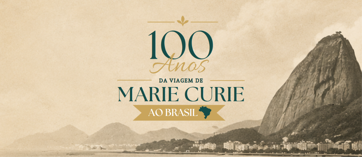 100 Anos da Viagem de Marie Curie ao Brasil (1926-2026): Ciência, Educação e Protagonismo Feminino