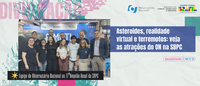 Asteroides, realidade virtual e terremotos: veja as atrações do ON na SBPC