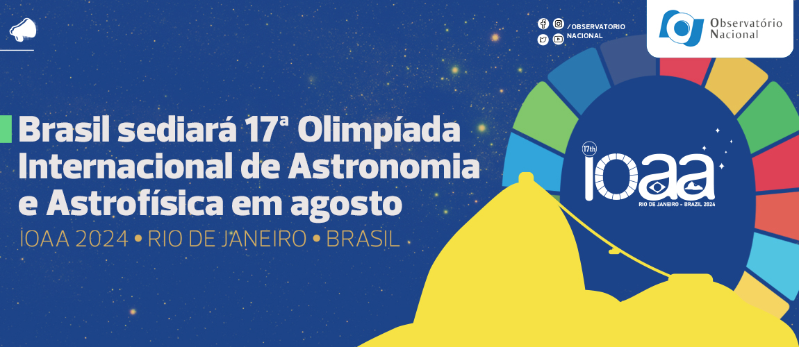 Após 12 anos, o Brasil voltará a sediar a IOAA com coordenação do Observatório Nacional (ON/MCTI)