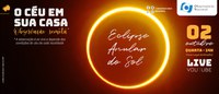 ‘O Céu em sua Casa: observação remota’ exibe Eclipse Anular do Sol