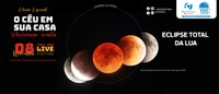 ‘O Céu em sua Casa: observação remota’ faz retransmissão do Eclipse Total da Lua em 8/11