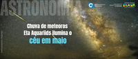 Chuva de meteoros Eta Aquariids ilumina o céu em maio
